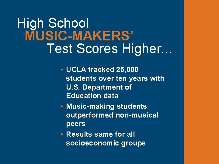 High School MUSIC-MAKERS’ Test Scores Higher. . . • UCLA tracked 25, 000 students