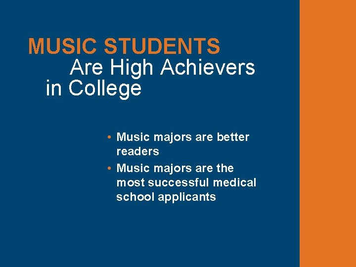 MUSIC STUDENTS Are High Achievers in College • Music majors are better readers •