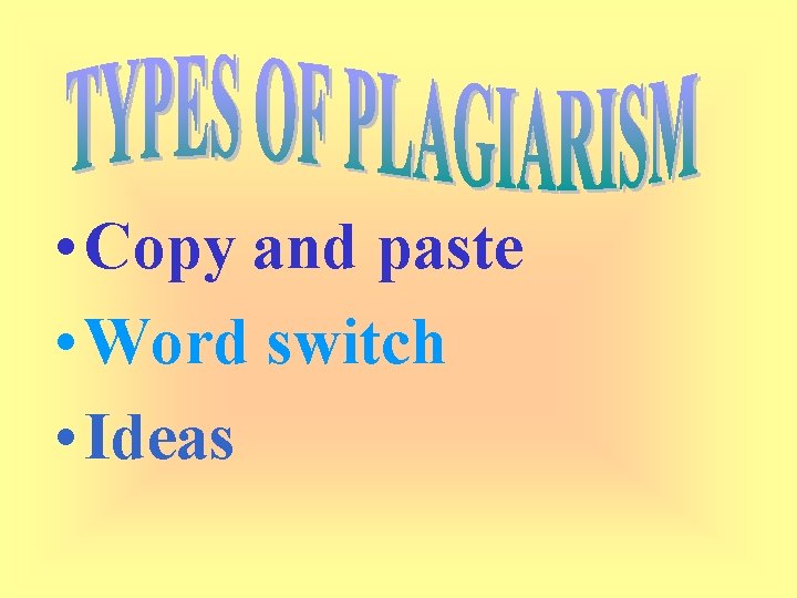  • Copy and paste • Word switch • Ideas 