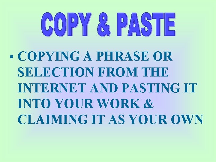  • COPYING A PHRASE OR SELECTION FROM THE INTERNET AND PASTING IT INTO