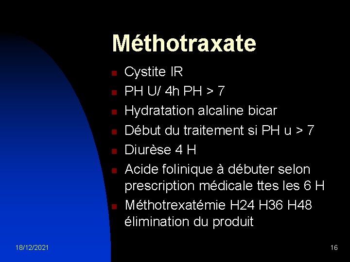 Méthotraxate n n n n 18/12/2021 Cystite IR PH U/ 4 h PH >