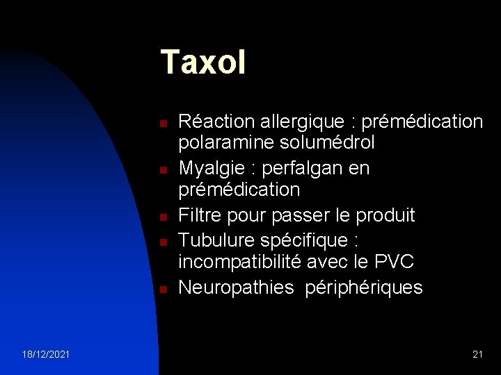 Taxol n n n 18/12/2021 Réaction allergique : prémédication polaramine solumédrol Myalgie : perfalgan