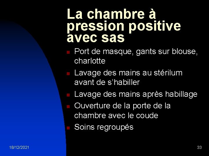 La chambre à pression positive avec sas n n n 18/12/2021 Port de masque,