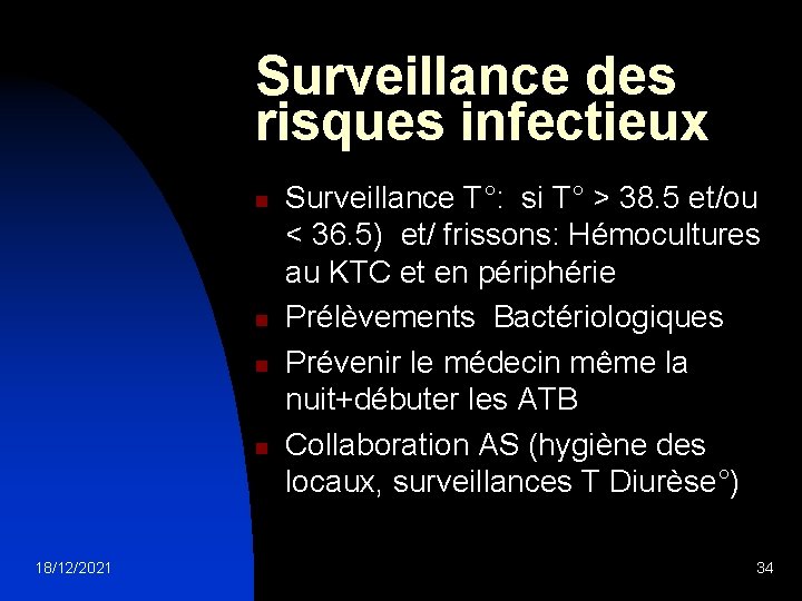 Surveillance des risques infectieux n n 18/12/2021 Surveillance T°: si T° > 38. 5