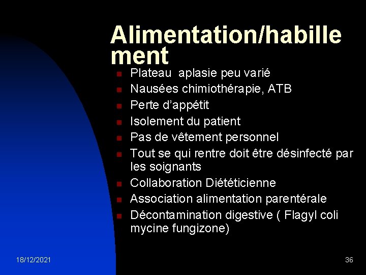 Alimentation/habille ment n n n n n 18/12/2021 Plateau aplasie peu varié Nausées chimiothérapie,