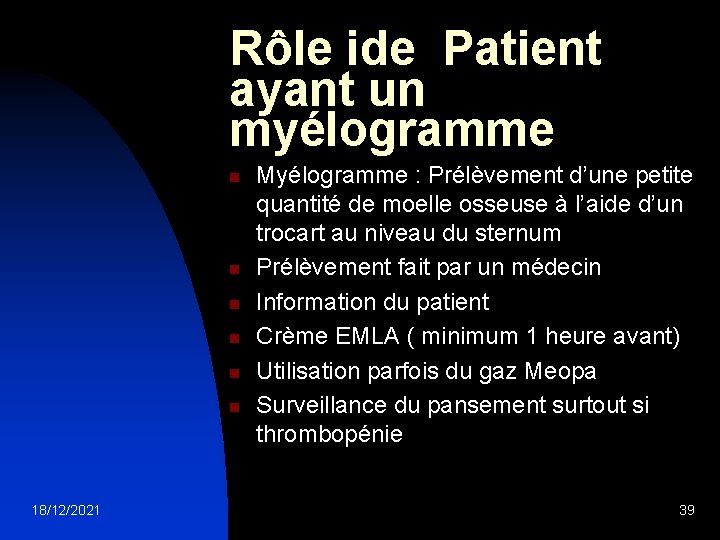 Rôle ide Patient ayant un myélogramme n n n 18/12/2021 Myélogramme : Prélèvement d’une