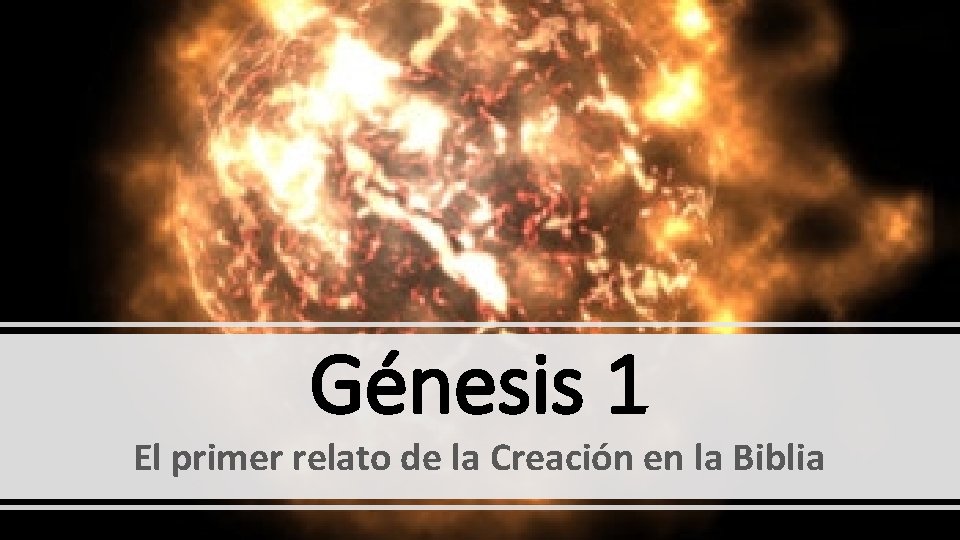 Génesis 1 El primer relato de la Creación en la Biblia 