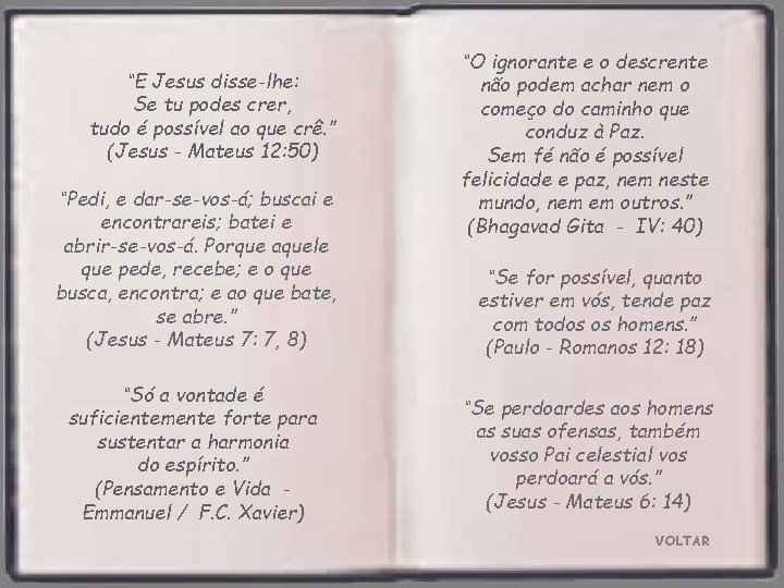 “E Jesus disse-lhe: Se tu podes crer, tudo é possível ao que crê. ”