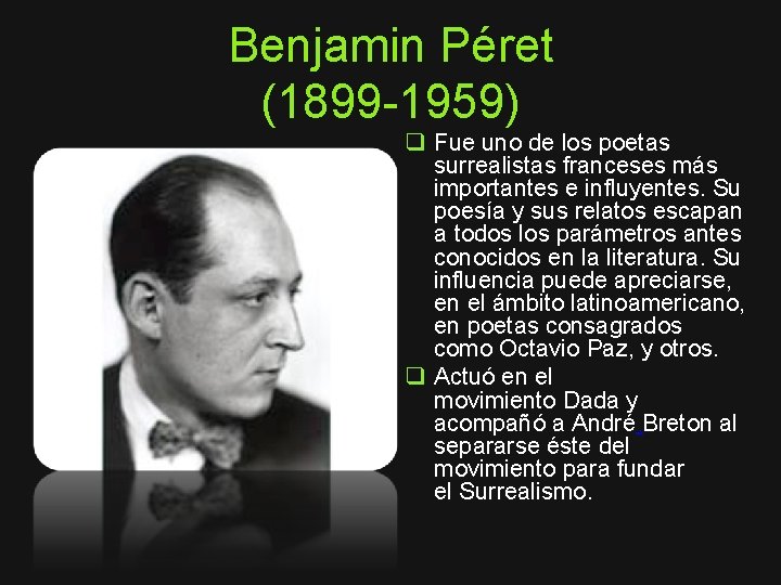 Benjamin Péret (1899 -1959) q Fue uno de los poetas surrealistas franceses más importantes