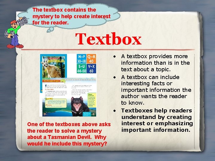 The textbox contains the mystery to help create interest for the reader. Textbox •