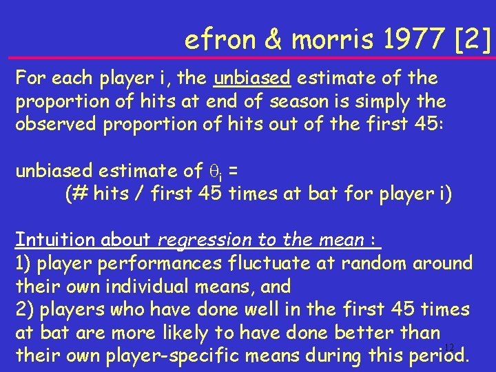 efron & morris 1977 [2] For each player i, the unbiased estimate of the