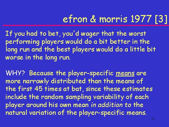efron & morris 1977 [3] If you had to bet, you'd wager that the