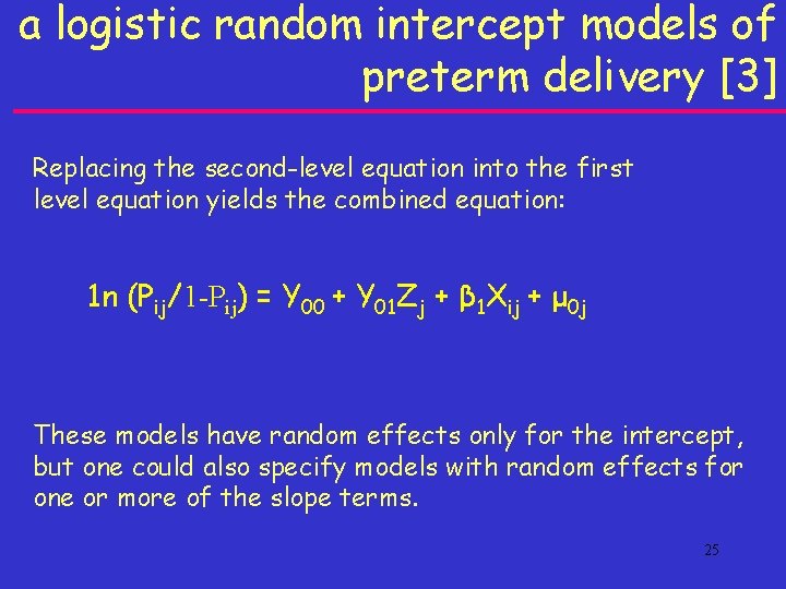 a logistic random intercept models of preterm delivery [3] Replacing the second-level equation into