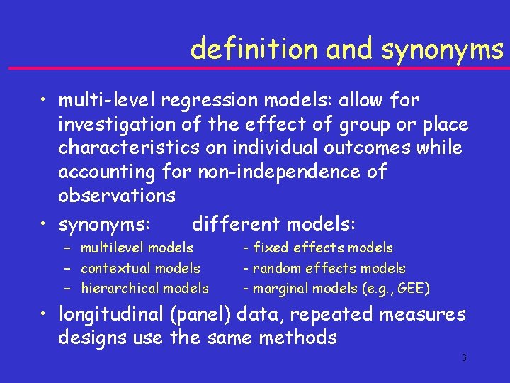 definition and synonyms • multi-level regression models: allow for investigation of the effect of