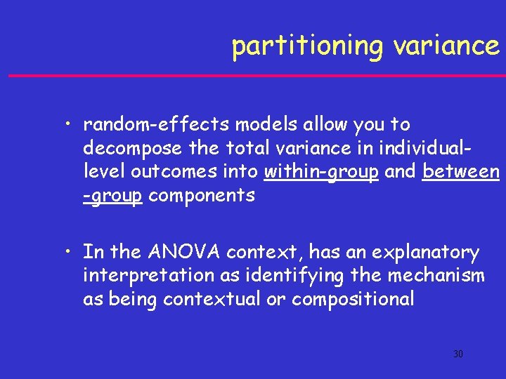 partitioning variance • random-effects models allow you to decompose the total variance in individuallevel