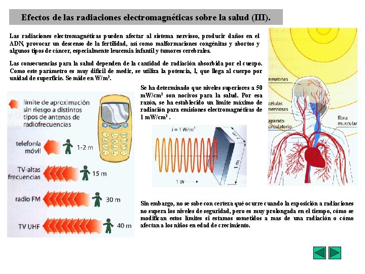 Efectos de las radiaciones electromagnéticas sobre la salud (III). Las radiaciones electromagnéticas pueden afectar
