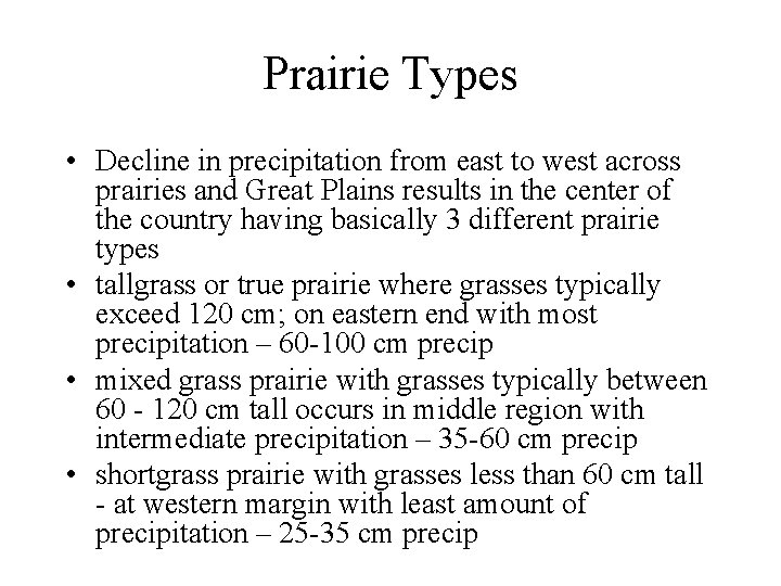 Prairie Types • Decline in precipitation from east to west across prairies and Great