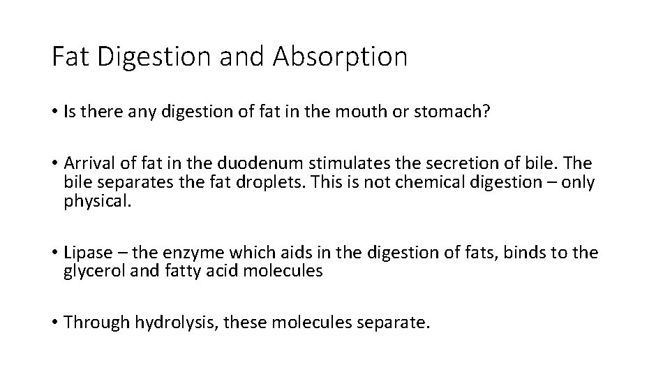 Fat Digestion and Absorption • Is there any digestion of fat in the mouth