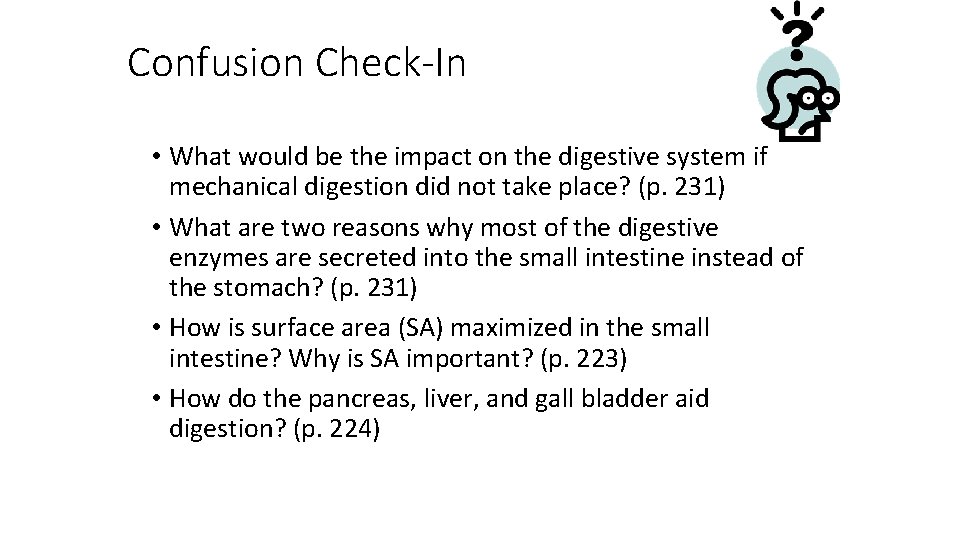 Confusion Check-In • What would be the impact on the digestive system if mechanical