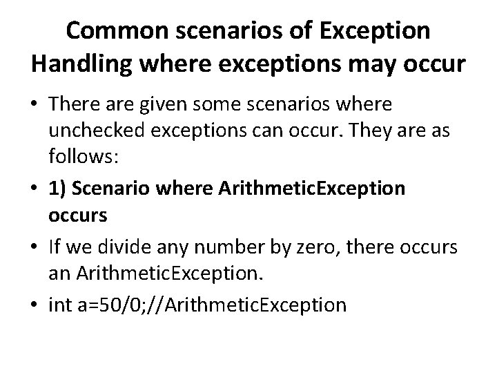 Common scenarios of Exception Handling where exceptions may occur • There are given some
