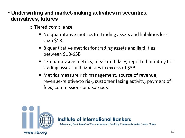  • Underwriting and market-making activities in securities, derivatives, futures o Tiered compliance §