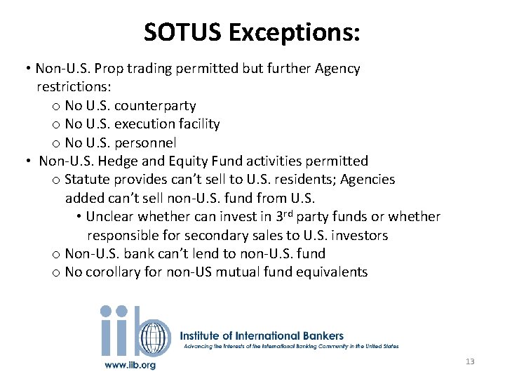 SOTUS Exceptions: • Non-U. S. Prop trading permitted but further Agency restrictions: o No