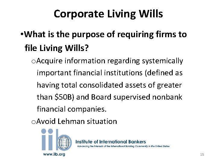Corporate Living Wills • What is the purpose of requiring firms to file Living