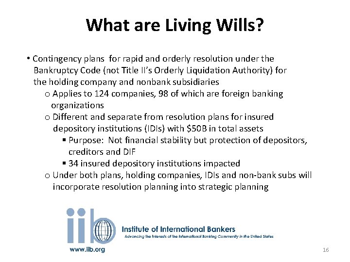 What are Living Wills? • Contingency plans for rapid and orderly resolution under the