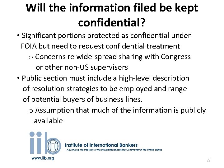 Will the information filed be kept confidential? • Significant portions protected as confidential under