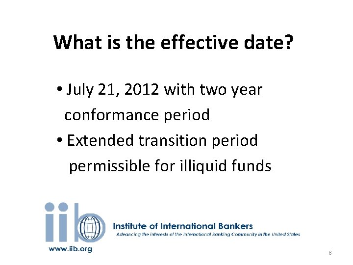 What is the effective date? • July 21, 2012 with two year conformance period
