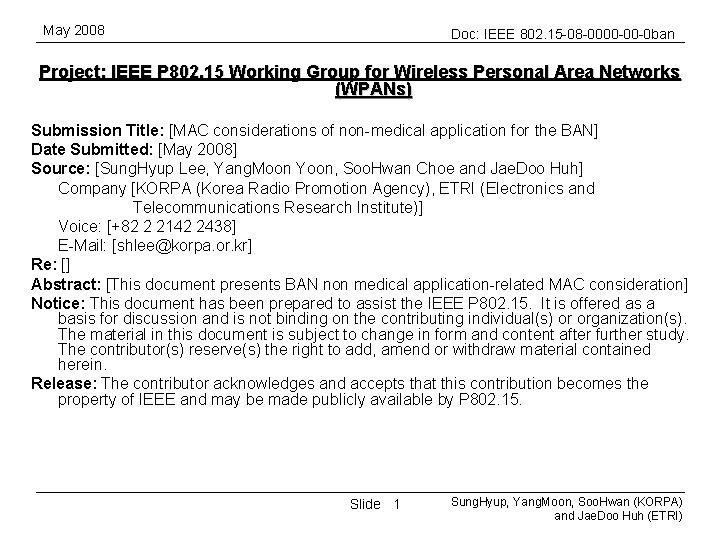 May 2008 Doc: IEEE 802. 15 -08 -0000 -00 -0 ban Project: IEEE P