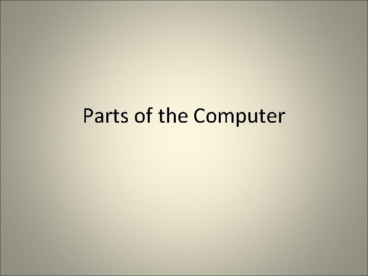 Parts of the Computer 