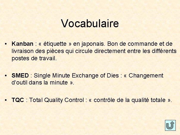 Vocabulaire • Kanban : « étiquette » en japonais. Bon de commande et de