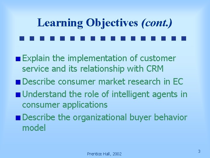 Learning Objectives (cont. ) Explain the implementation of customer service and its relationship with