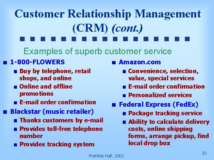Customer Relationship Management (CRM) (cont. ) Examples of superb customer service 1 -800 -FLOWERS