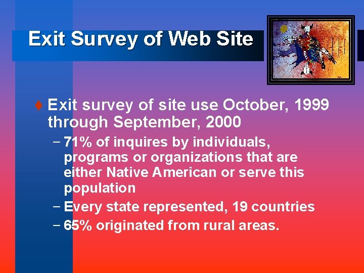 Exit Survey of Web Site t Exit survey of site use October, 1999 through