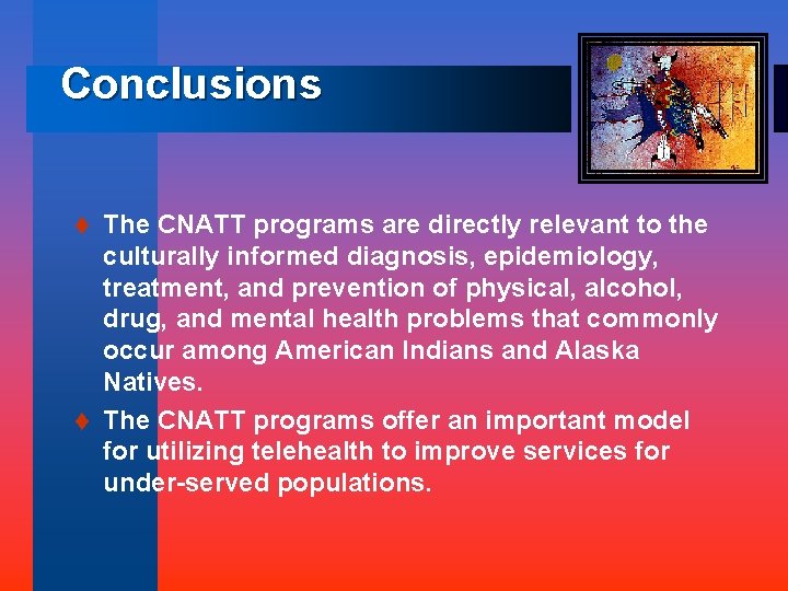 Conclusions The CNATT programs are directly relevant to the culturally informed diagnosis, epidemiology, treatment,