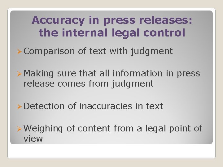 Accuracy in press releases: the internal legal control Ø Comparison of text with judgment