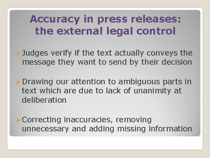 Accuracy in press releases: the external legal control Ø Judges verify if the text