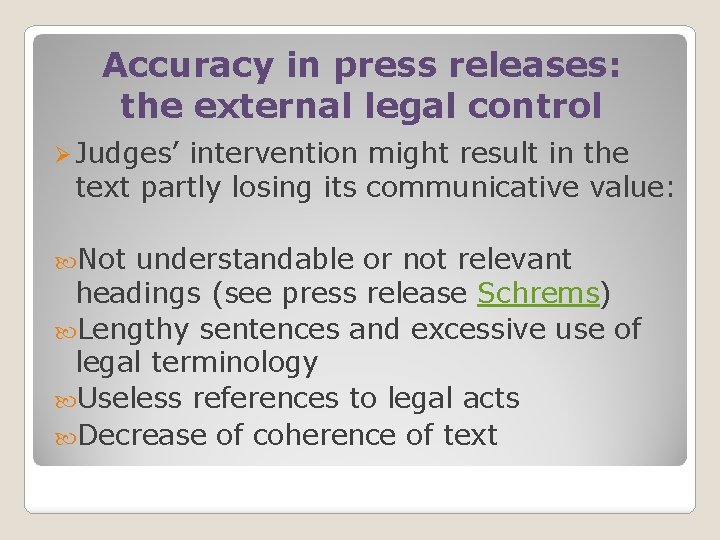 Accuracy in press releases: the external legal control Ø Judges’ intervention might result in