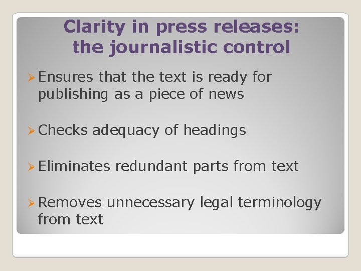 Clarity in press releases: the journalistic control Ø Ensures that the text is ready