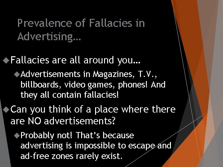 Prevalence of Fallacies in Advertising… Fallacies are all around you… Advertisements in Magazines, T.