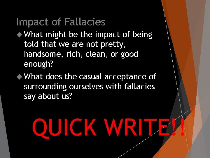 Impact of Fallacies What might be the impact of being told that we are