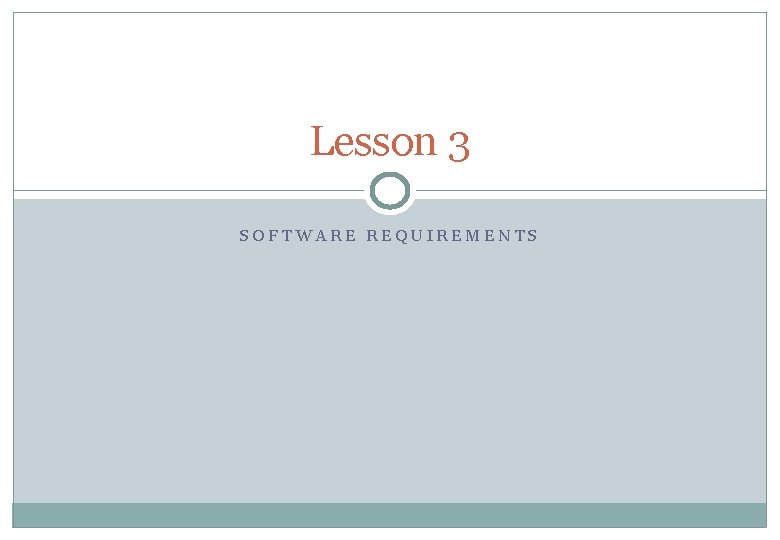 Lesson 3 SOFTWARE REQUIREMENTS 