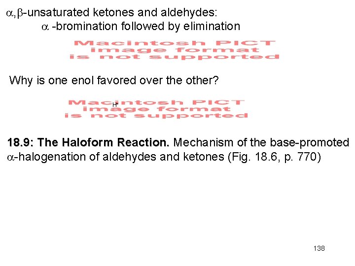  , -unsaturated ketones and aldehydes: -bromination followed by elimination Why is one enol