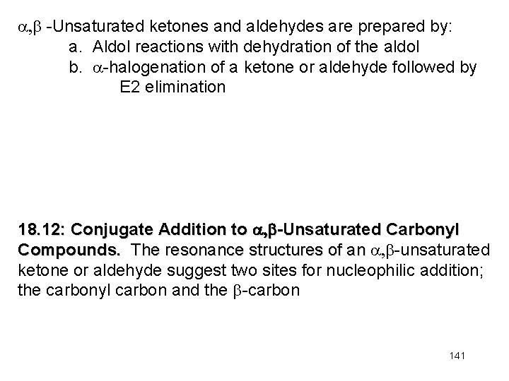 -Unsaturated ketones and aldehydes are prepared by: a. Aldol reactions with dehydration of