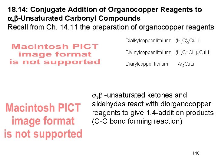 18. 14: Conjugate Addition of Organocopper Reagents to -Unsaturated Carbonyl Compounds Recall from Ch.