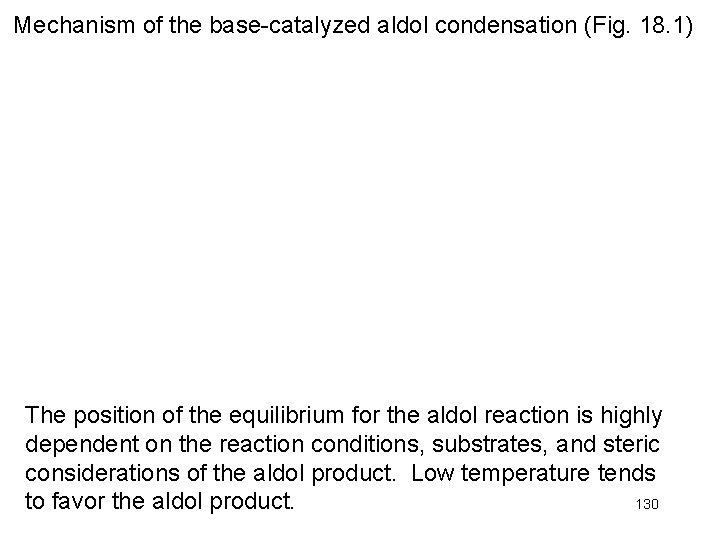 Mechanism of the base-catalyzed aldol condensation (Fig. 18. 1) The position of the equilibrium