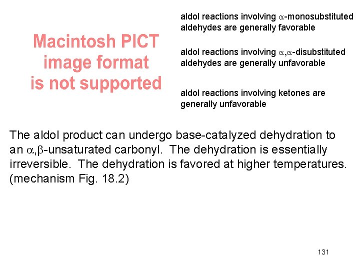 aldol reactions involving -monosubstituted aldehydes are generally favorable aldol reactions involving -disubstituted aldehydes are