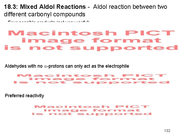 18. 3: Mixed Aldol Reactions - Aldol reaction between two different carbonyl compounds Four